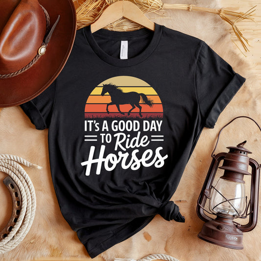 Good Day Ride Horses T-Shirt