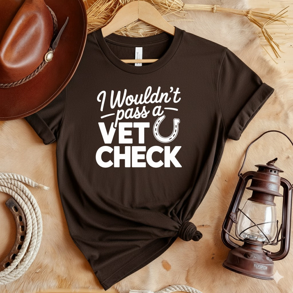 Wont Pass Vet Check T-Shirt