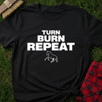 Turn Burn Repeat T-Shirt