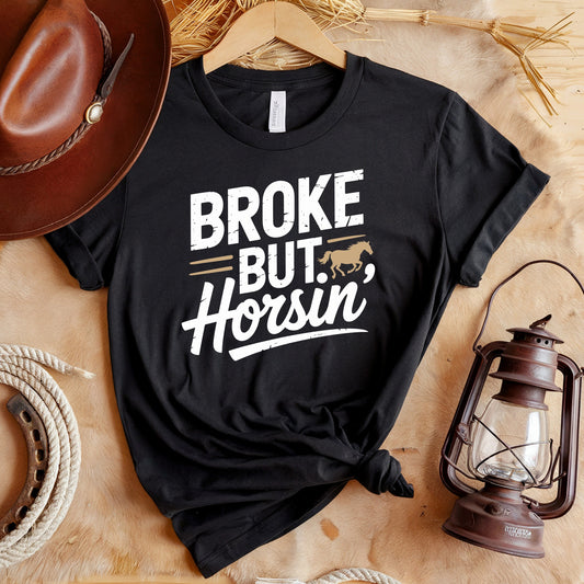 Broke But Horsin T-Shirt