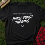 Horse Fund Thriving T-Shirt