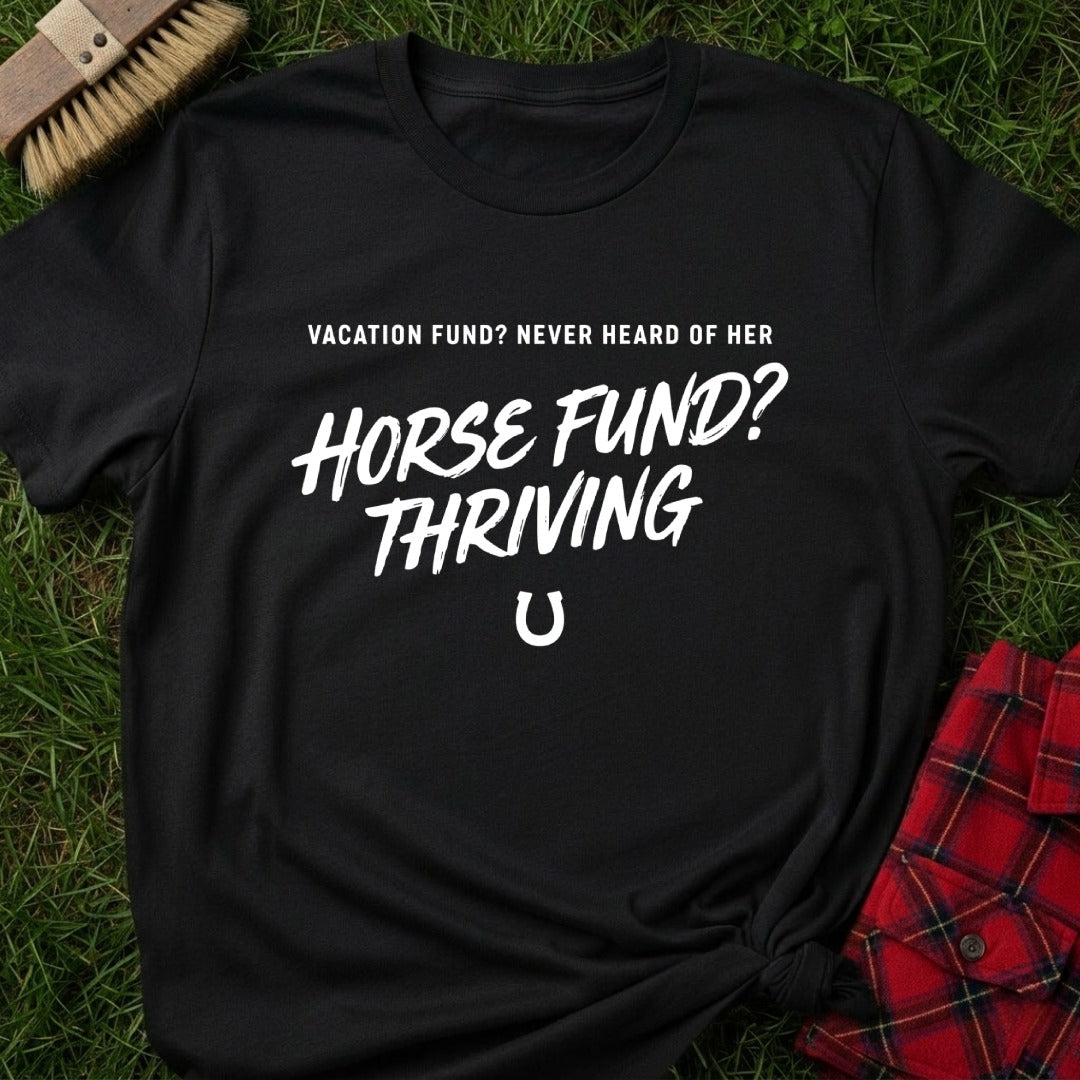 Horse Fund Thriving T-Shirt