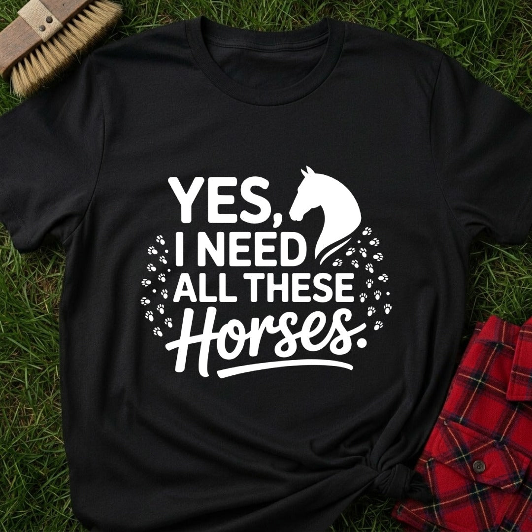 Need Horses T-Shirt