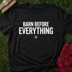 Barn Before Everything T-Shirt