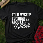 I Didn't T-Shirt