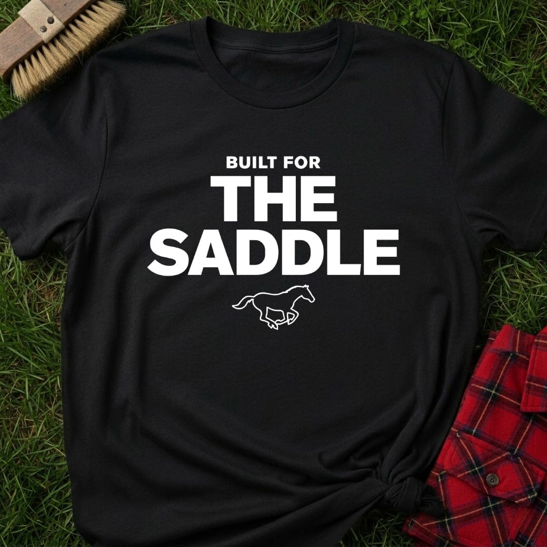 Built For The Saddle T-Shirt