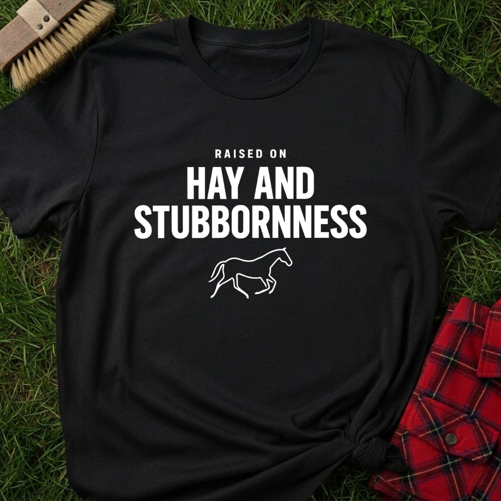 Hay And Stubbornness T-Shirt