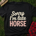 Horse Late T-Shirt