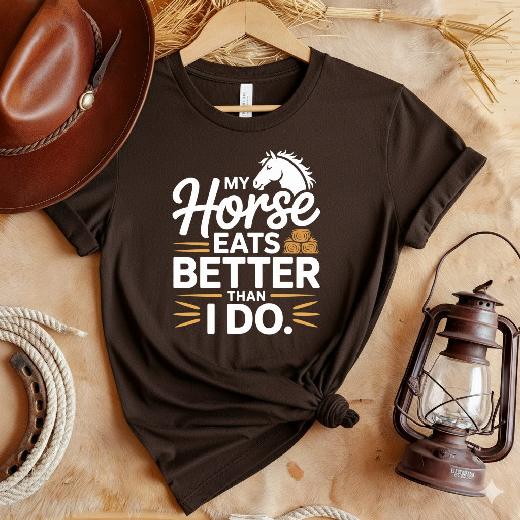 My Horse Eats Better T-Shirt