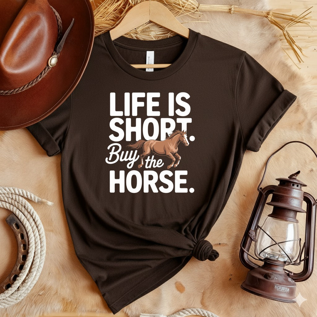 Life Short Buy Horse T-Shirt