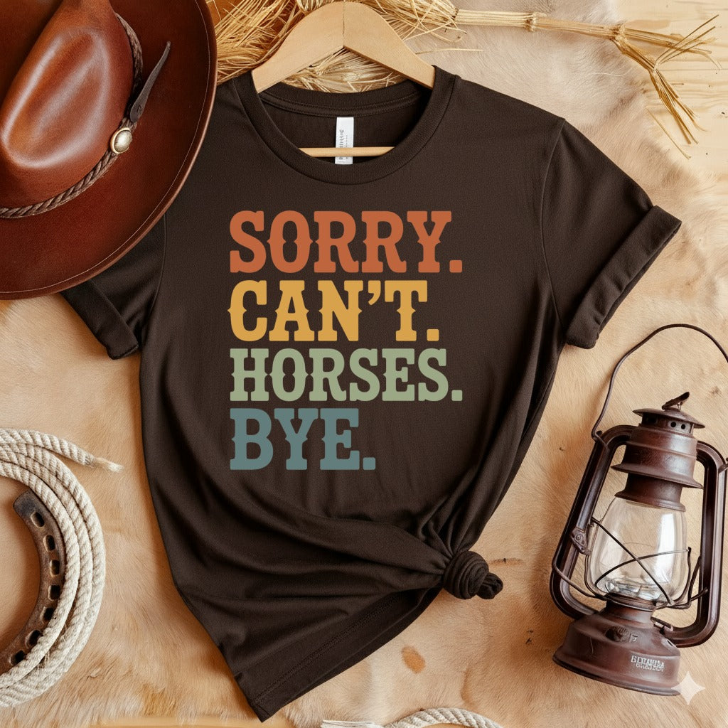 Sorry Horses T-Shirt