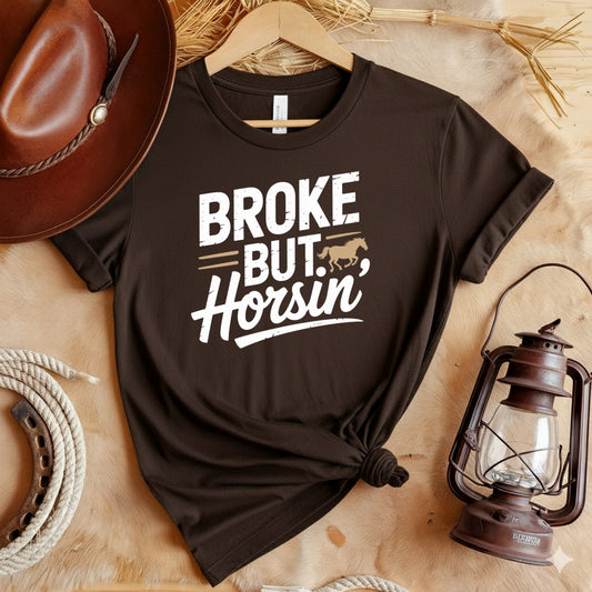 Broke But Horsin T-Shirt