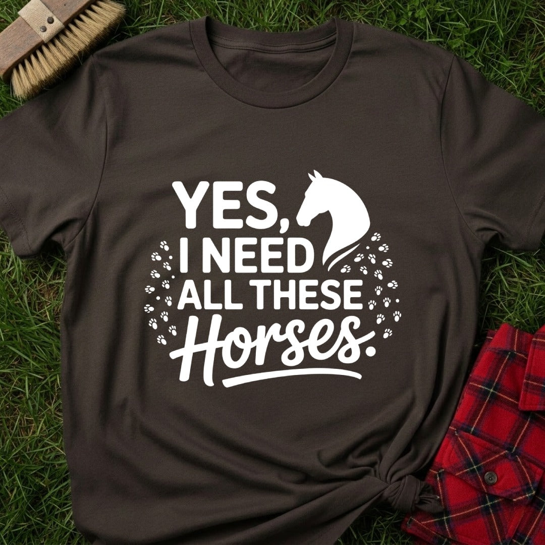 Need Horses T-Shirt