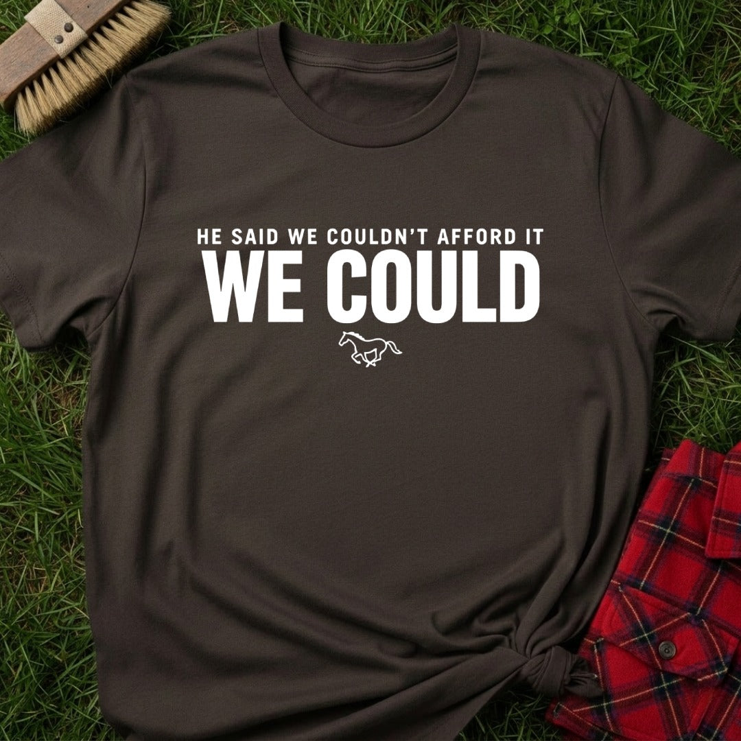 We Could T-Shirt