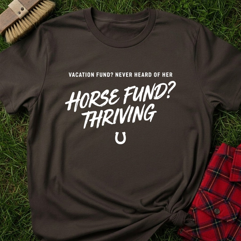Horse Fund Thriving T-Shirt