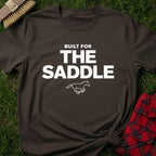 Built For The Saddle T-Shirt
