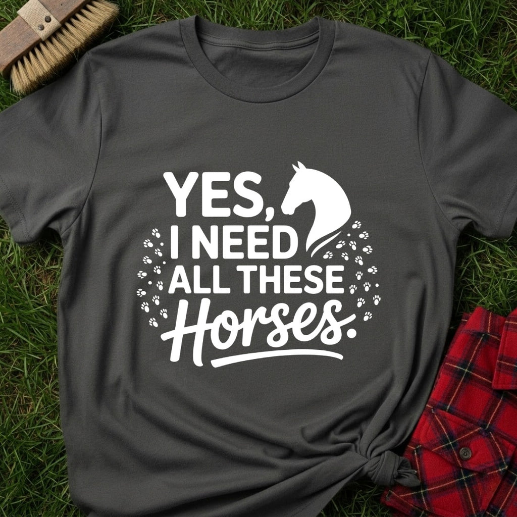 Need Horses T-Shirt