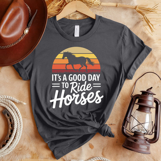 Good Day Ride Horses T-Shirt
