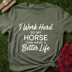 Horse Better Life T-Shirt