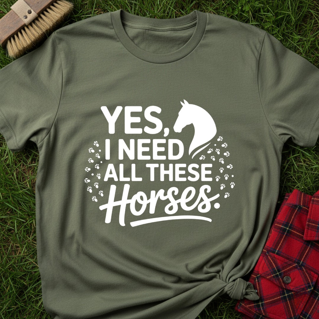 Need Horses T-Shirt