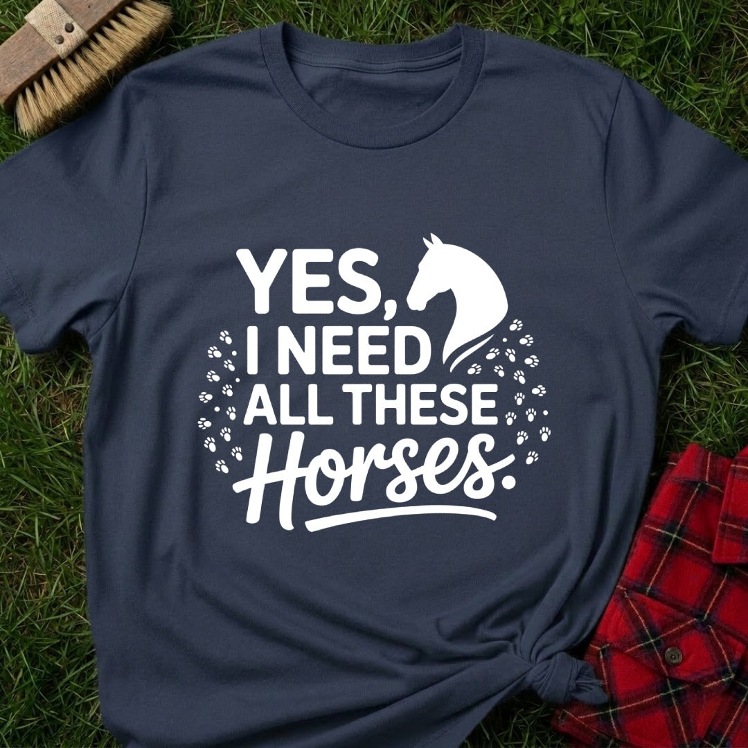 Need Horses T-Shirt
