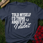I Didn't T-Shirt