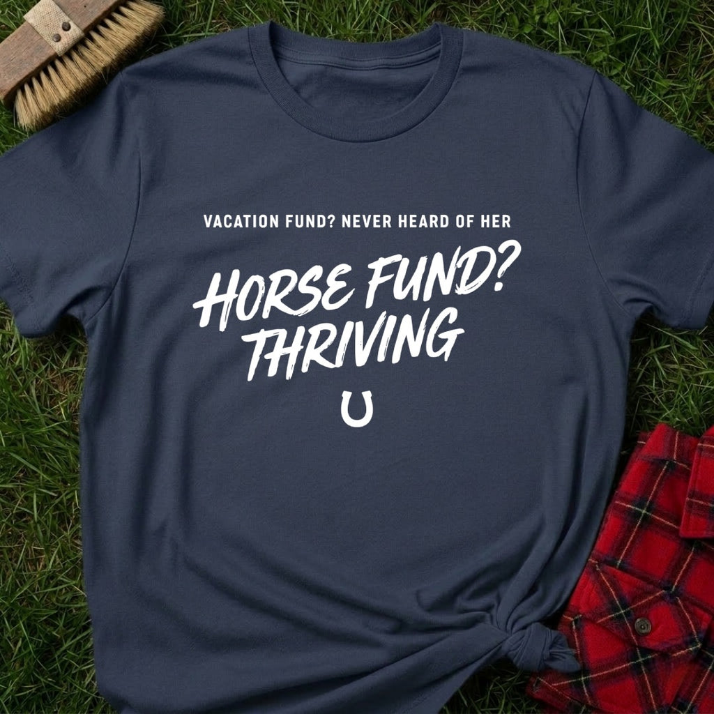Horse Fund Thriving T-Shirt