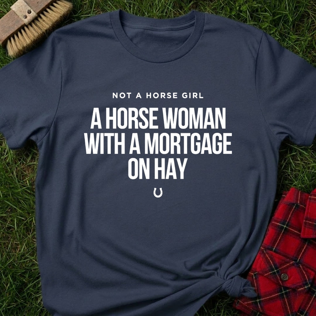 Mortgage On Hay T-Shirt