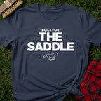 Built For The Saddle T-Shirt