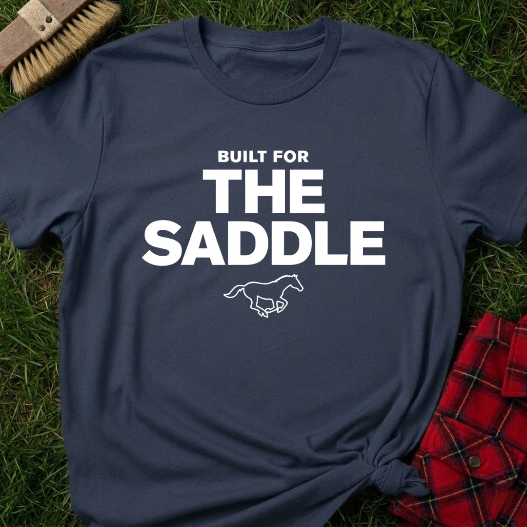 Built For The Saddle T-Shirt
