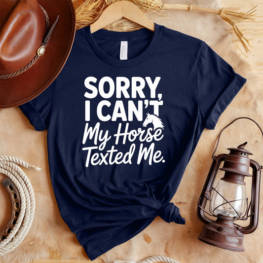 Horse Texted Me T-Shirt