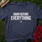 Barn Before Everything T-Shirt