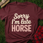 Horse Late T-Shirt