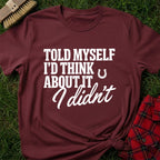 I Didn't T-Shirt